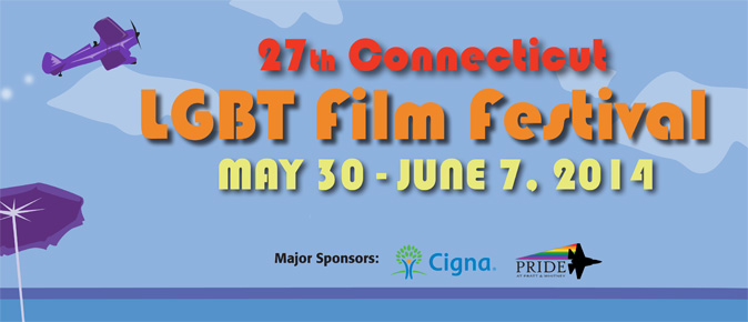 The 27th Connecticut LGBT Film Festival – May 30 – June 7, 2014